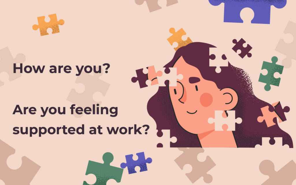 Employee wellbeing and mental health at work represented by a person with a slight smile and the questions: How are you? and Are you feeling supported at work?